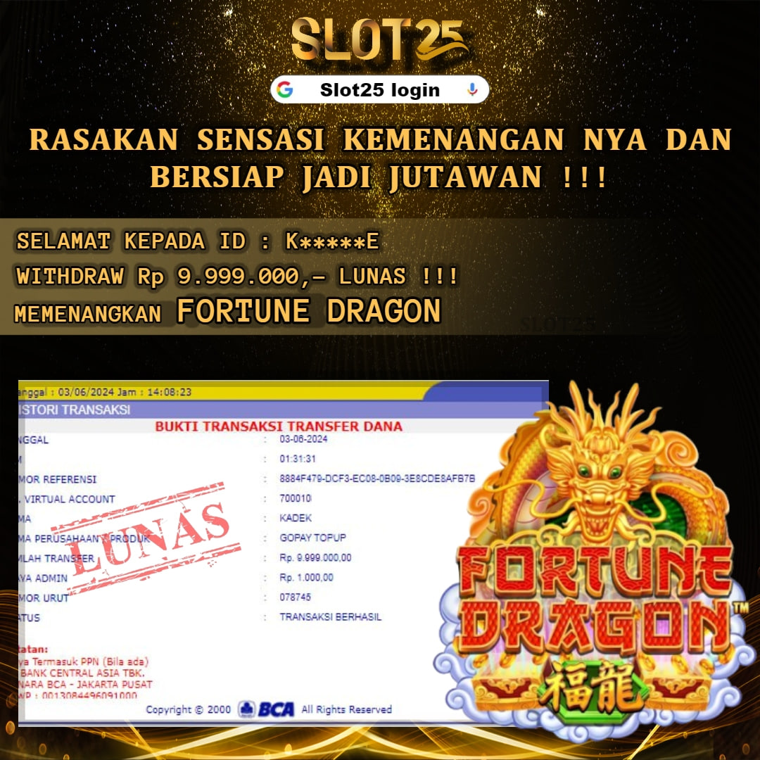 SLOT25 JACKPOT SLOT FORTUNE DRAGON Rp. 9.999.000,- LUNAS	