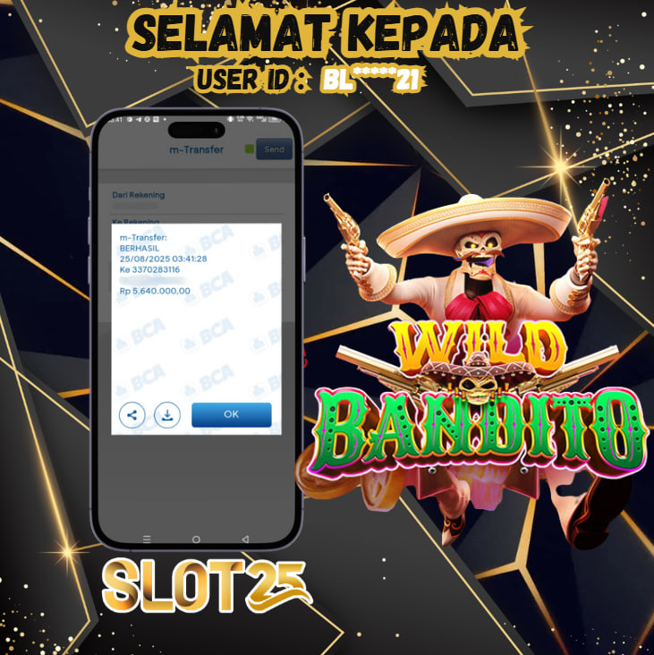 SLOT25 JACKPOT WILD BANDITO Rp. 5.6400.000,